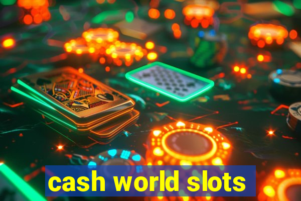 cash world slots